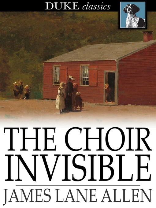 Title details for The Choir Invisible by James Lane Allen - Available